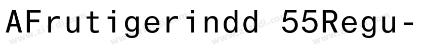 AFrutigerindd 55Regu字体转换